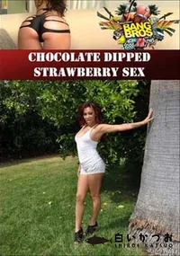 【Chocolate Dipped Strawberry Sex 】の一覧画像